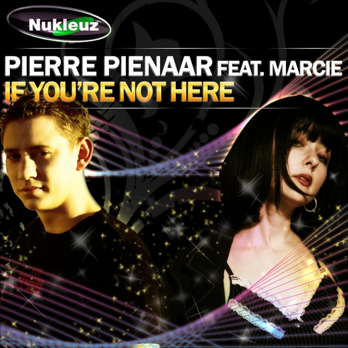 PIENAAR, Pierre feat MARCIE - If You're Not Here