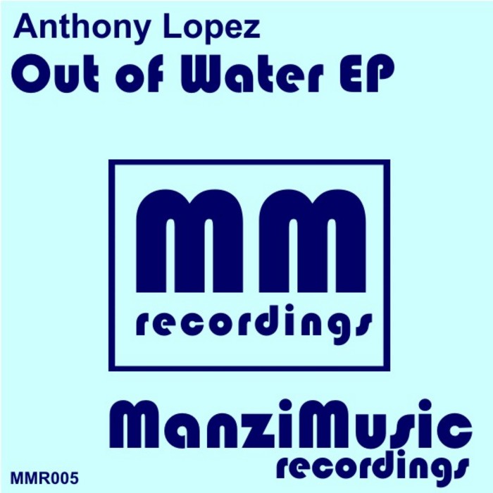 LOPEZ, Anthony - Out Of Water EP