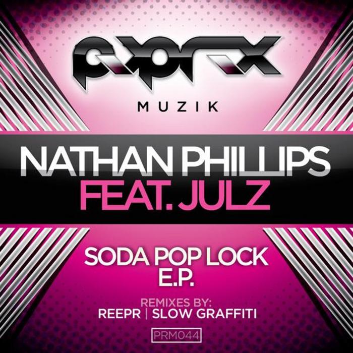 PHILLIPS, Nathan feat JULZ - Soda Pop Lock EP