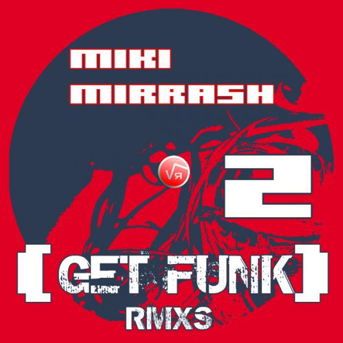 MIRRASH, Miki - Get Funk RMXS 2