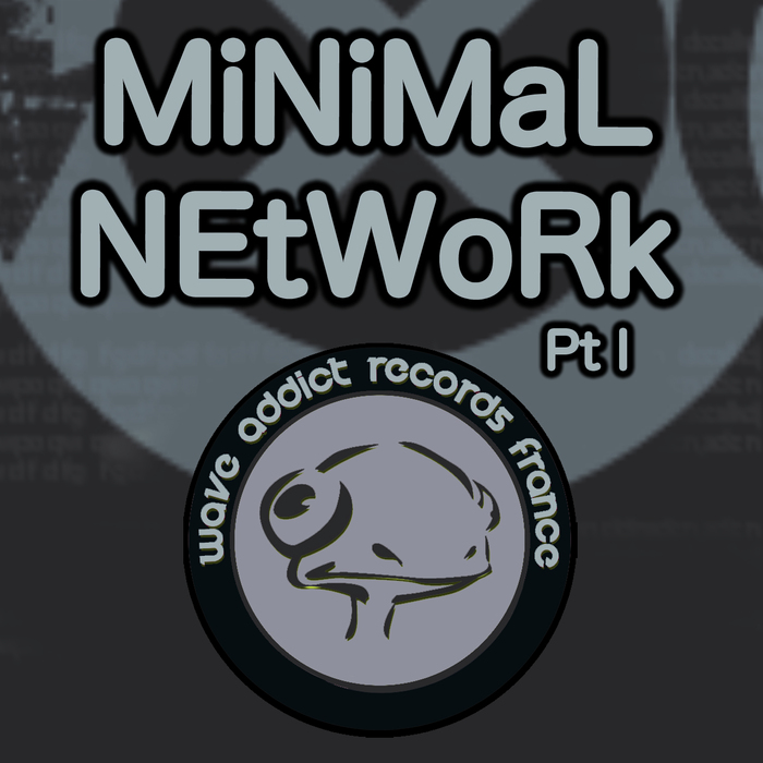 ADDICT, Will/GREG SLAIHER/MATT MINIMAL - Minimal Network Part I