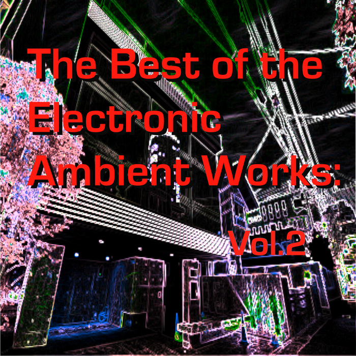 AO NANG - The Best Of The Electronic Ambient Works Vol 2
