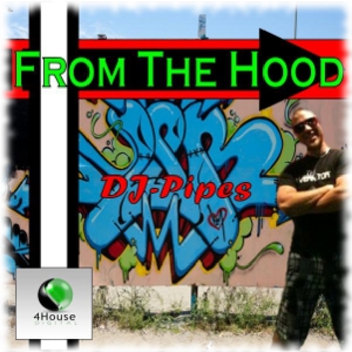 DJ PIPES - From The Hood