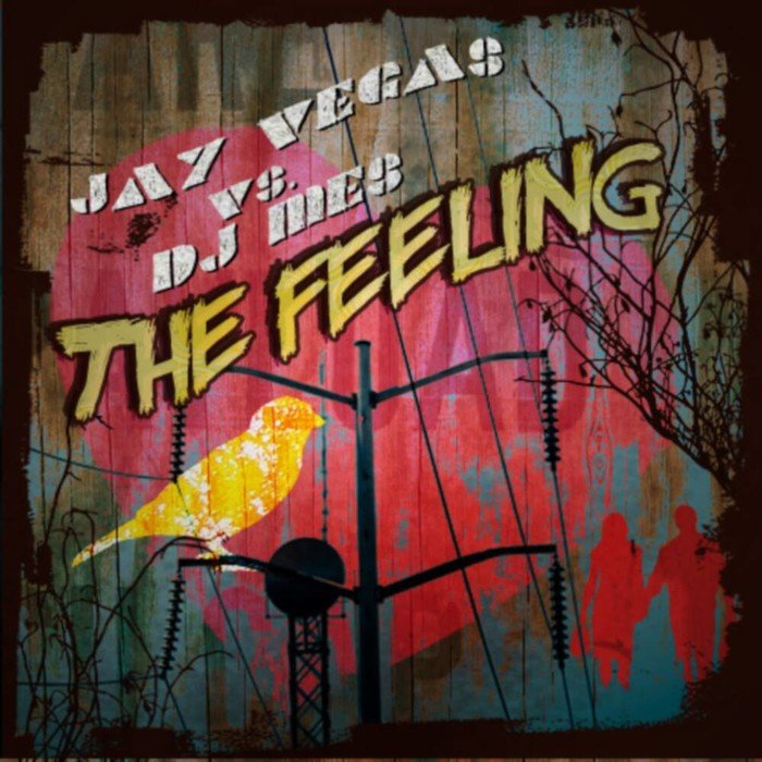 DJ MES vs JAY VEGAS - The Feeling