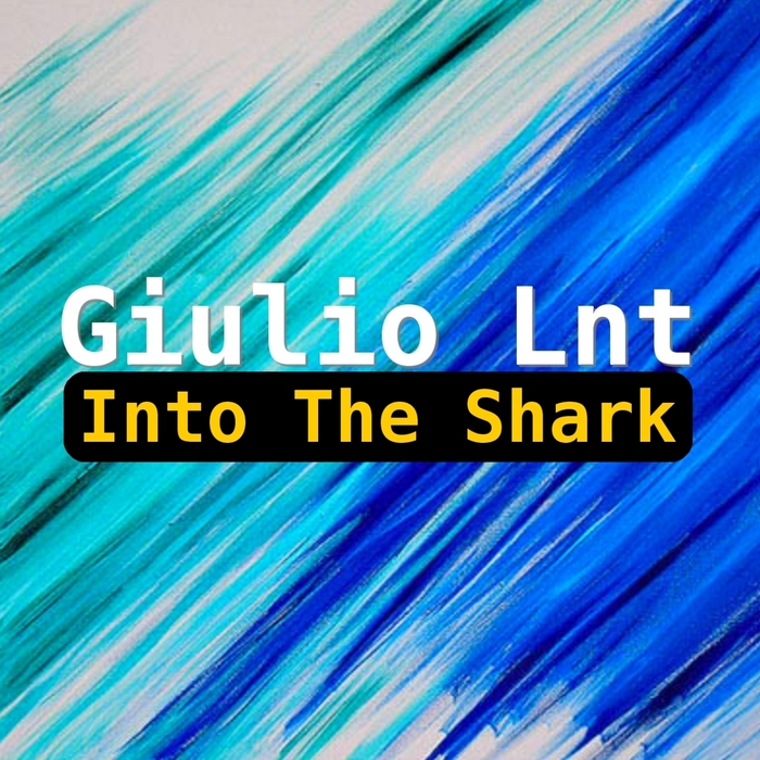 GIULIO LNT - Into The Shark