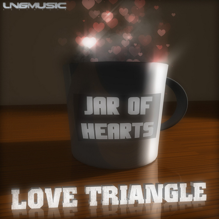 LOVE TRIANGLE - Jar Of Hearts