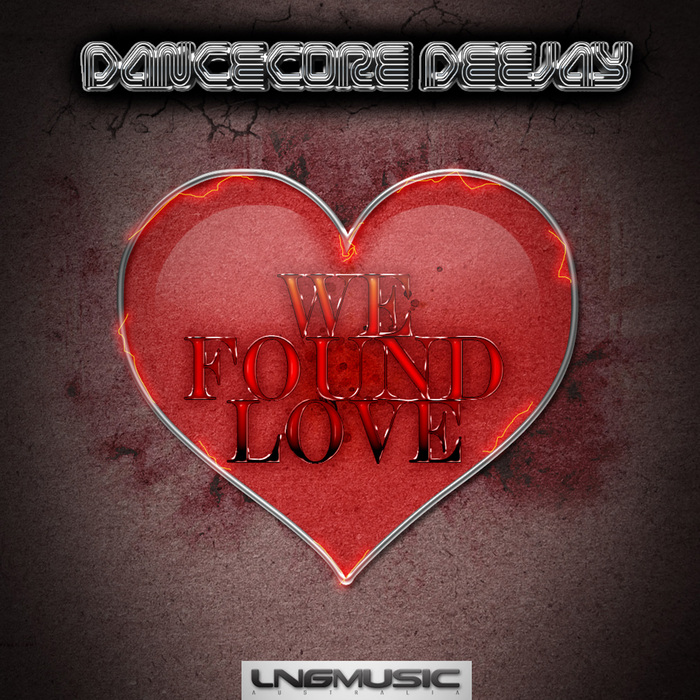 DANCECORE DEEJAY - We Found Love