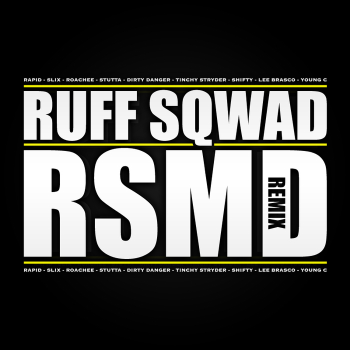 RUFF SQWAD - RSMD Remix (Explicit)