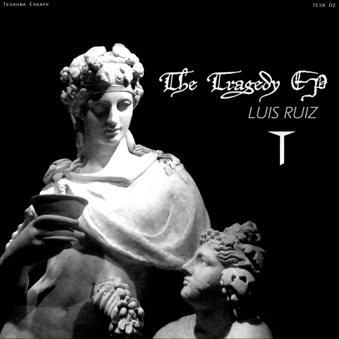 RUIZ, Luis - The Tragedy EP
