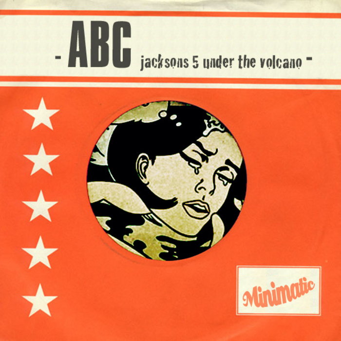MINIMATIC - ABC (Jacksons5 Under The Volcano)