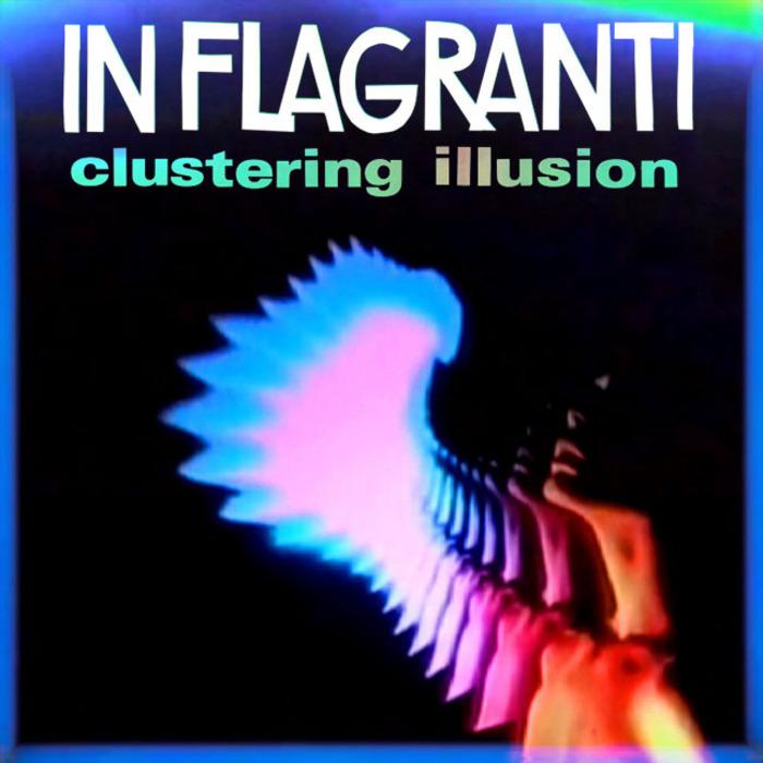IN FLAGRANTI - Clustering Illusion