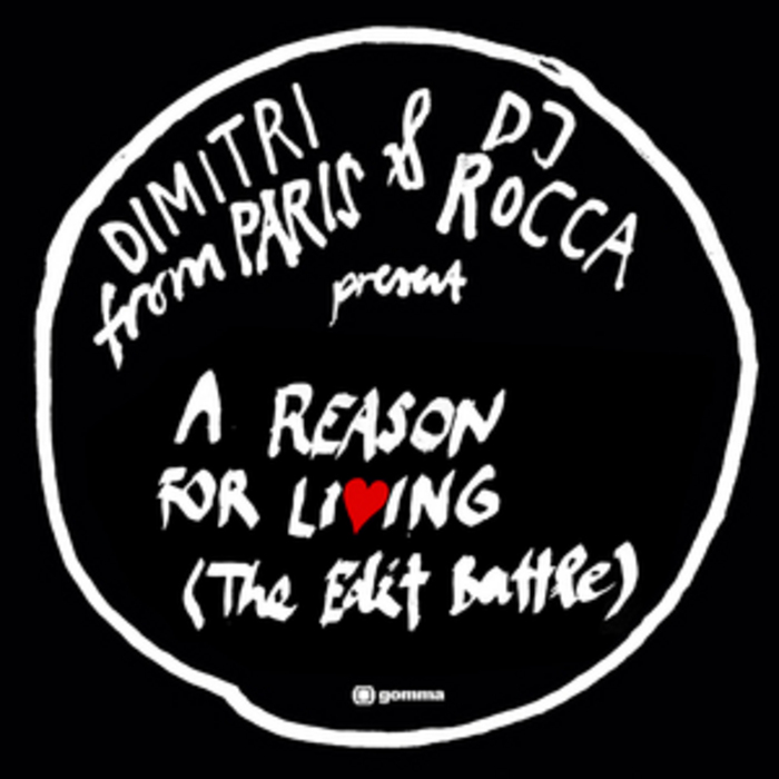 DIMITRI FROM PARIS/DJ ROCCA - A Reason For Living (The Edit Battle)