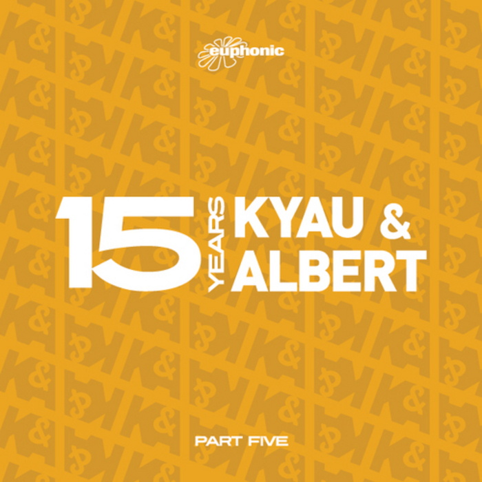 KYAU & ALBERT - 15 Years (Part Five)