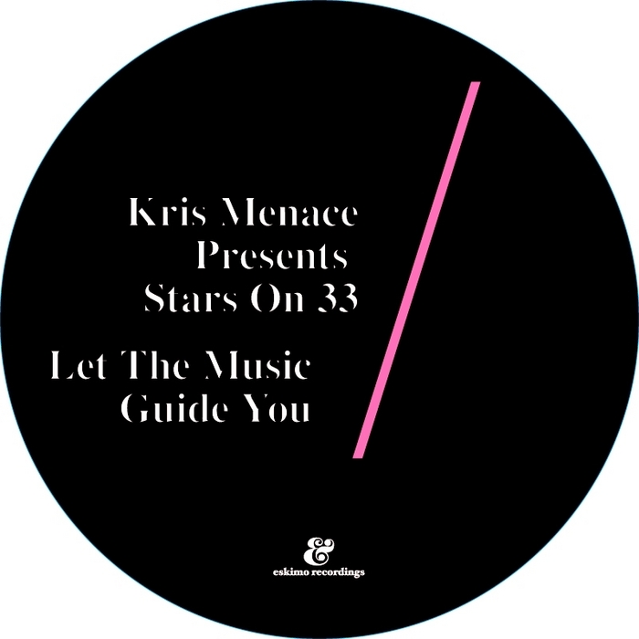 MENACE, Kris presents STARS ON 33 - Let The Music Guide You
