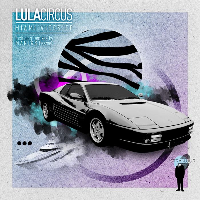 CIRCUS, Lula - Miami Vices EP