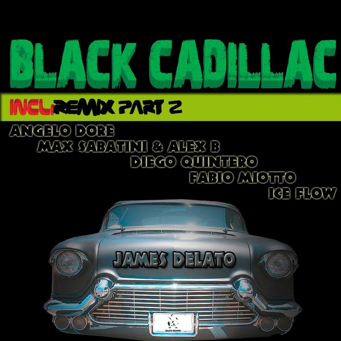 DELATO, James - Black Cadillac Remix Part 2