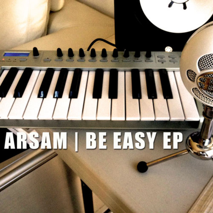 ARSAM - Be Easy EP