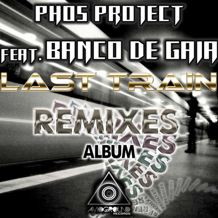 PHOS PROJECT/BANCO DE GAIA - Last Train (remixes)