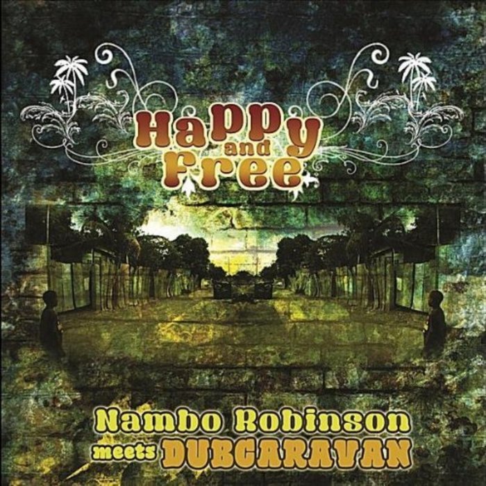 ROBINSON, Nambo/DUB CARAVAN - Happy & Free