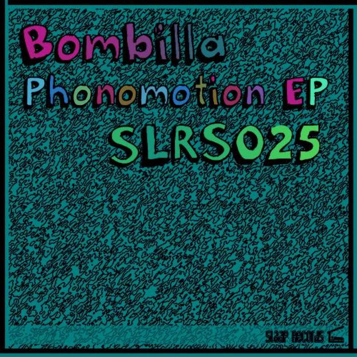 BOMBILLA - Phonomotion EP