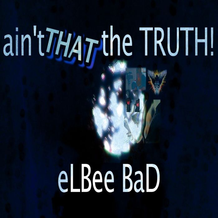 ELBEE BAD THE PRINCE OF DANCE - Ain't That The Truth!