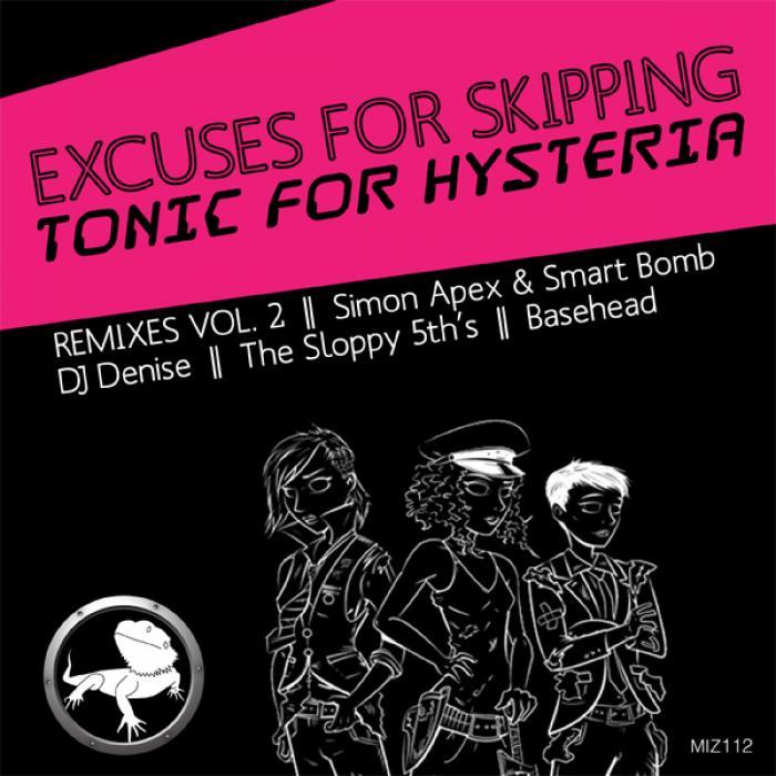 EXCUSES FOR SKIPPING - Tonic For Hysteria (Remixes Vol 2)