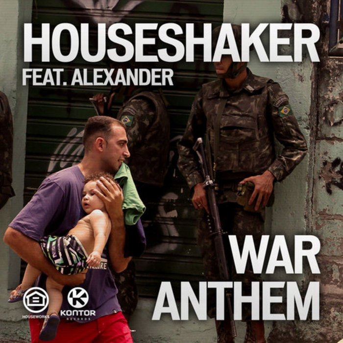 HOUSESHAKER feat ALEXANDER - War Anthem