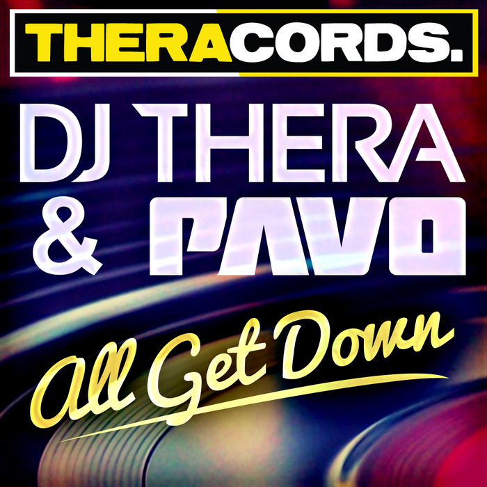 DJ THERA/PAVO - All Get Down