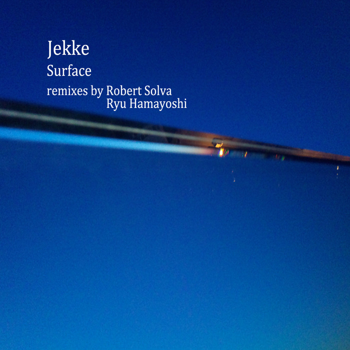 Jekke - Surface (remixes)