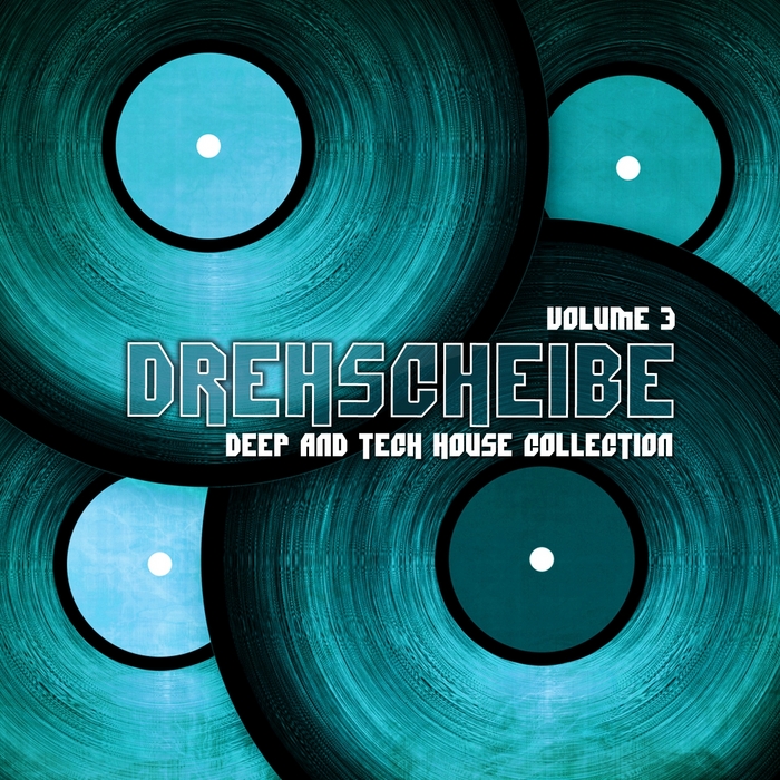 VARIOUS - Drehscheibe (Volume 3 Deep & Tech House Collection)