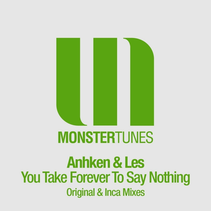 ANKHEN & LES - You Take Forever To Say Nothing