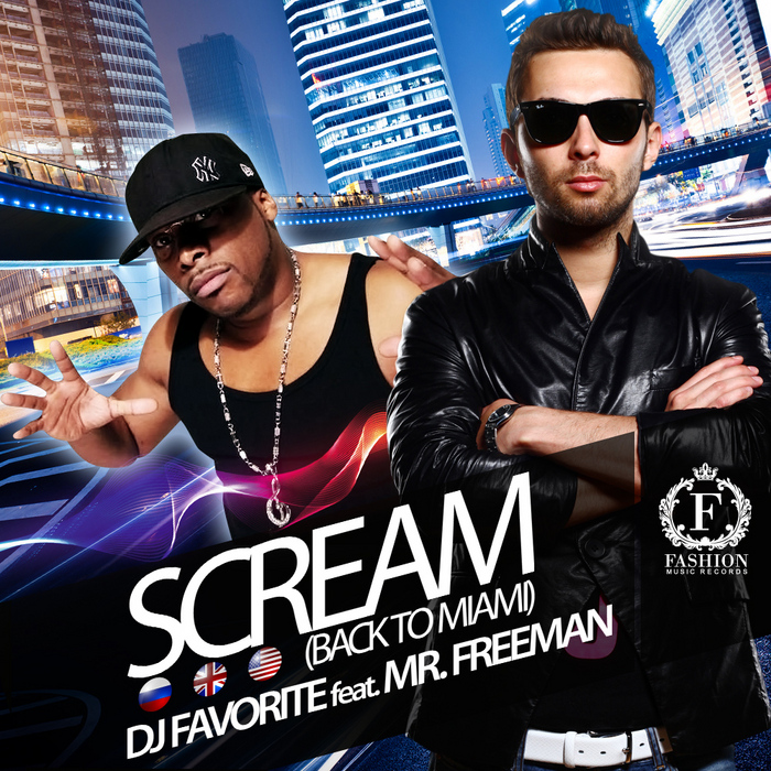 DJ FAVORITE feat MR FREEMAN - Scream (Back To Miami)