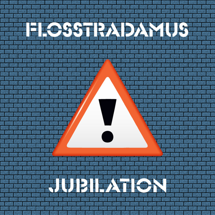 FLOSSTRADAMUS - Jubilation