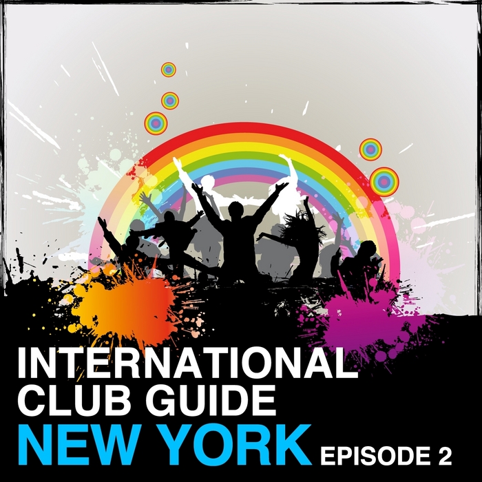 VARIOUS - International Club Guide New York (Episode 2)