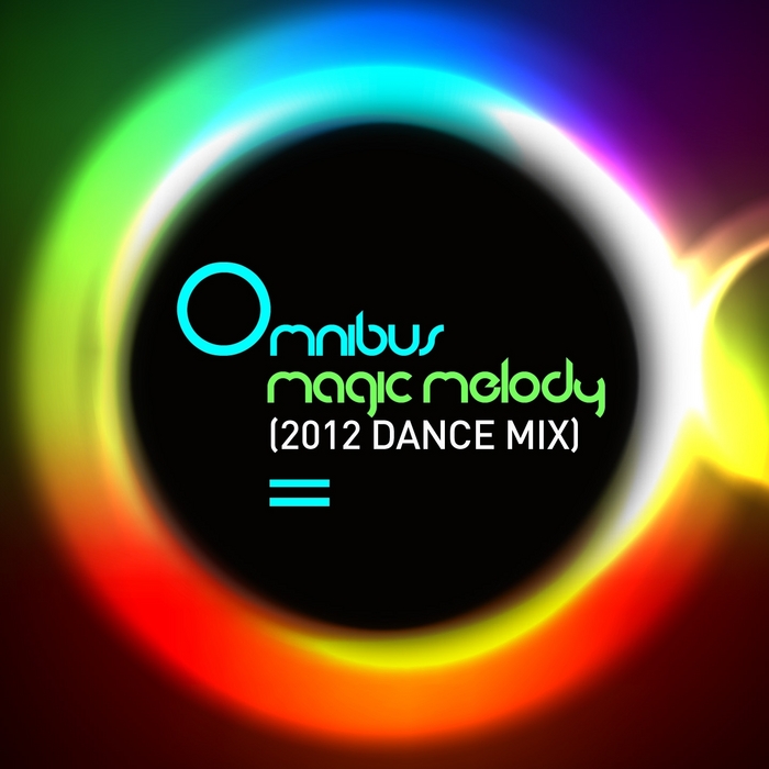 OMNIBUS - Magic Melody (2012 Dance Mix)