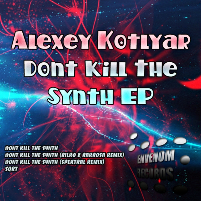 KOTLYAR, Alexey - Dont Kill The Synth EP