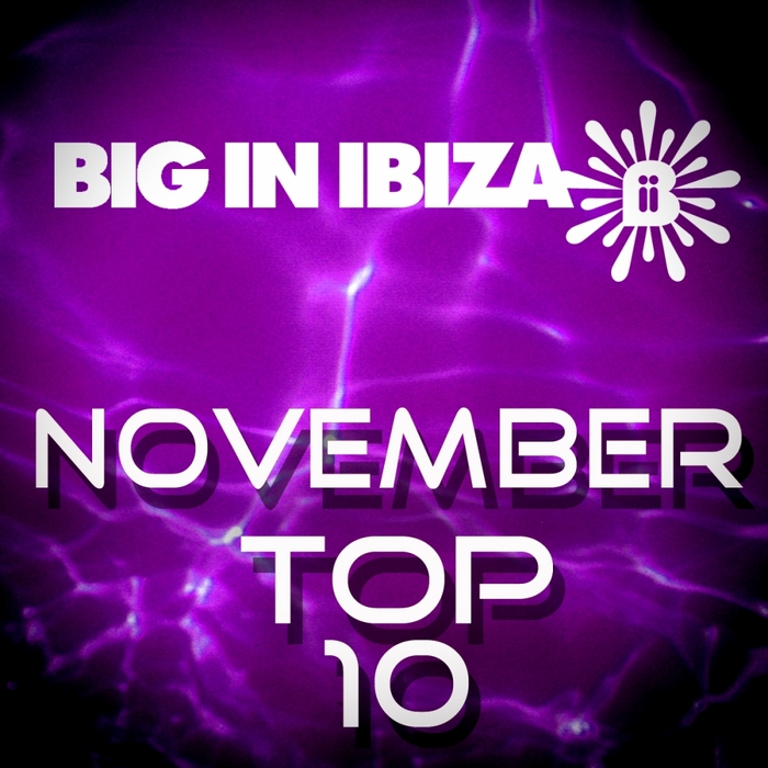 VARIOUS - Big In Ibiza November Top 10