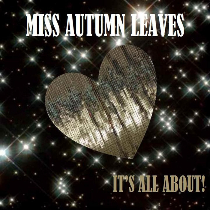 MISS AUTUMN LEAVES - It's All About