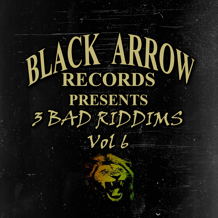 VARIOUS - Black Arrow Presents 3 Bad Riddim Vol 6