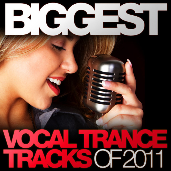 VARIOUS - Biggest Vocal Trance Tracks Of 2011