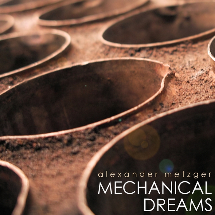 METZGER, Alexander - Mechanical Dreams