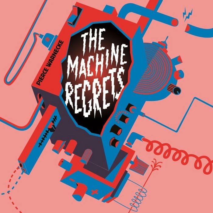WARNECKE, Pierce - The Machine Regrets