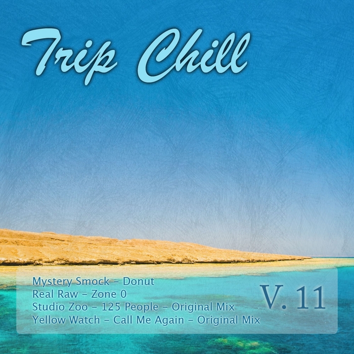 MYSTERY SMOCK/REAL RAW/STUDIO ZOO/YELLOW WATCH - Trip Chill Vol 11