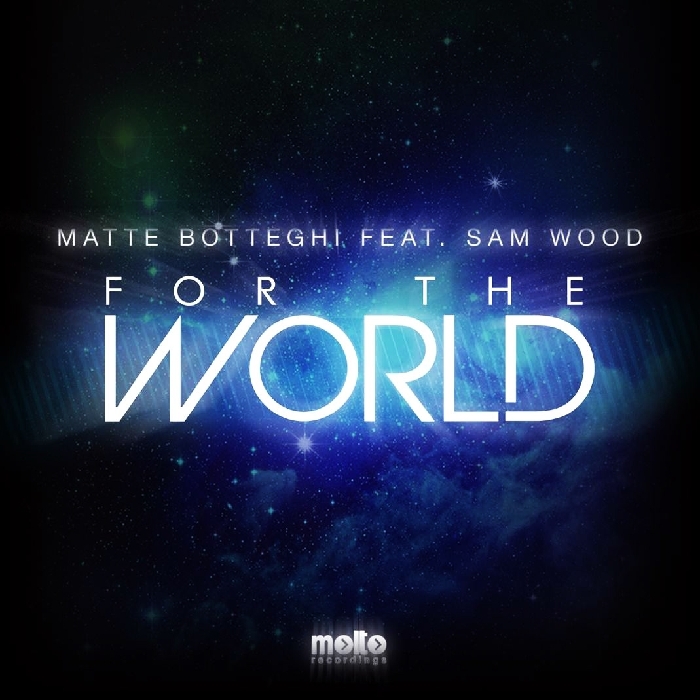 BOTTEGHI, Matte feat SAM WOOD - For The World