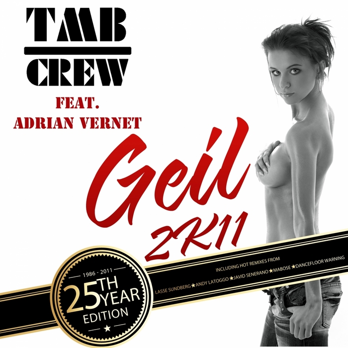 TMB CREW feat ADRIAN VERNET - Geil 2K11 (25th Year Edition)