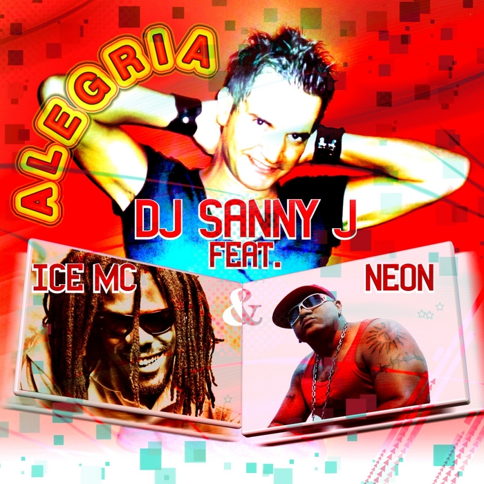 DJ SANNY J feat ICE MC/NEON - Alegria