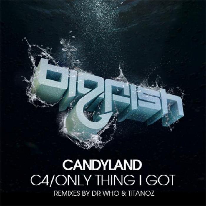 CANDYLAND - C4/Only Thing I Got
