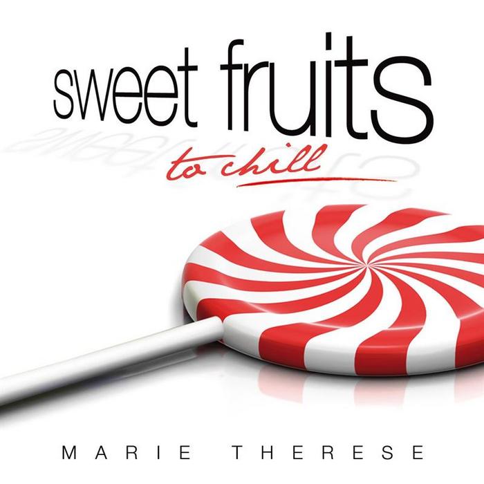 THERESE, Marie - Sweet Fruits To chill