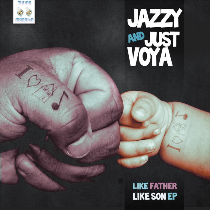 JAZZY & JUST VOYA - Like Father Like Son EP