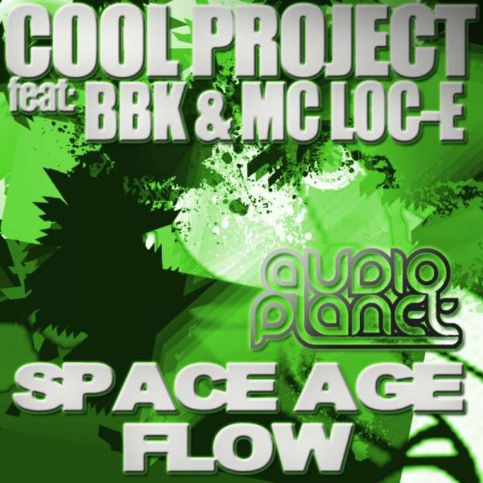 COOL PROJECT feat BBK & MC LOC E - Space Age Flow